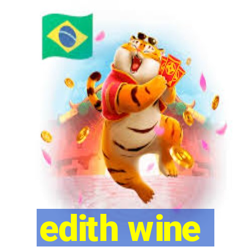 edith wine